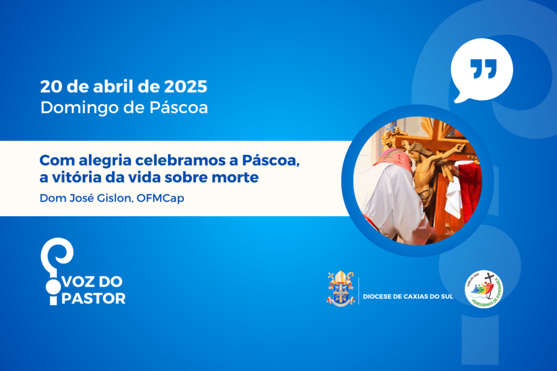 Com alegria celebramos a Páscoa, a vitória da vida sobre morte